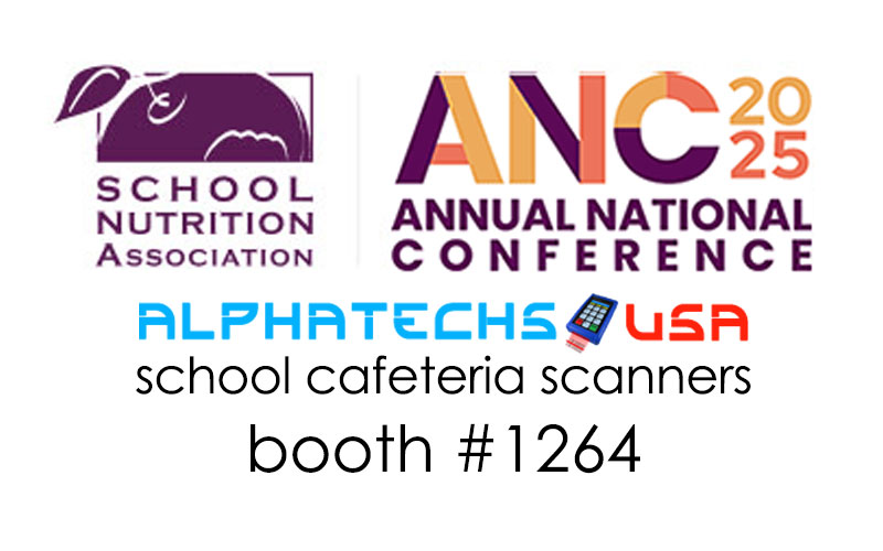 AlphaTechs USA's School Cafeteria Scanners at SNA ANC 2025